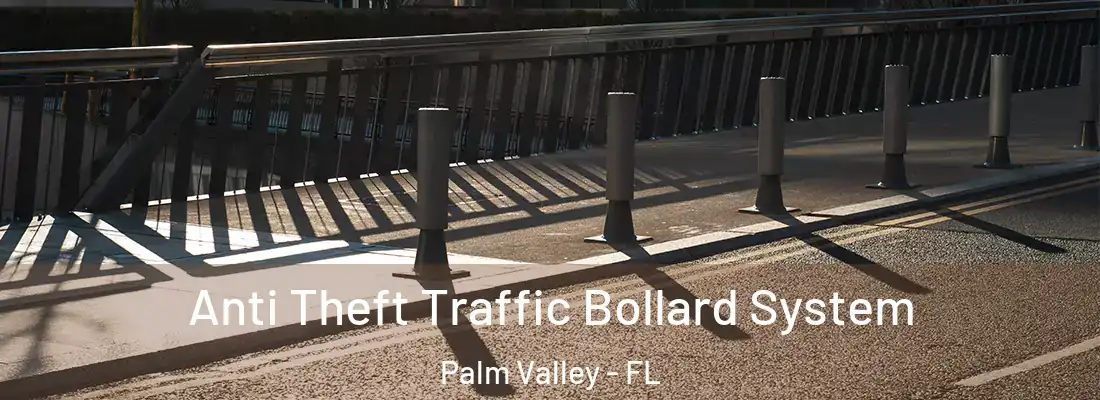  Anti Theft Traffic Bollard System Palm Valley - FL