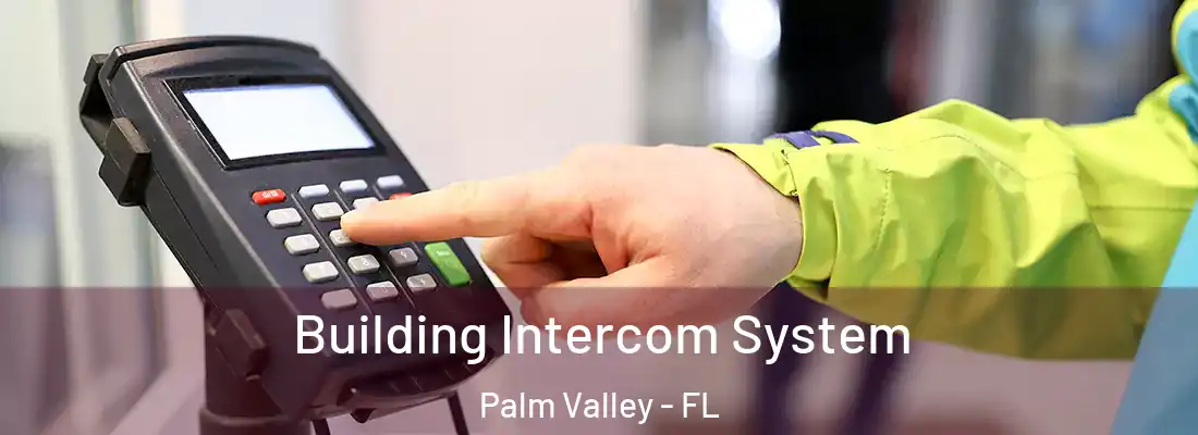Building Intercom System Palm Valley - FL