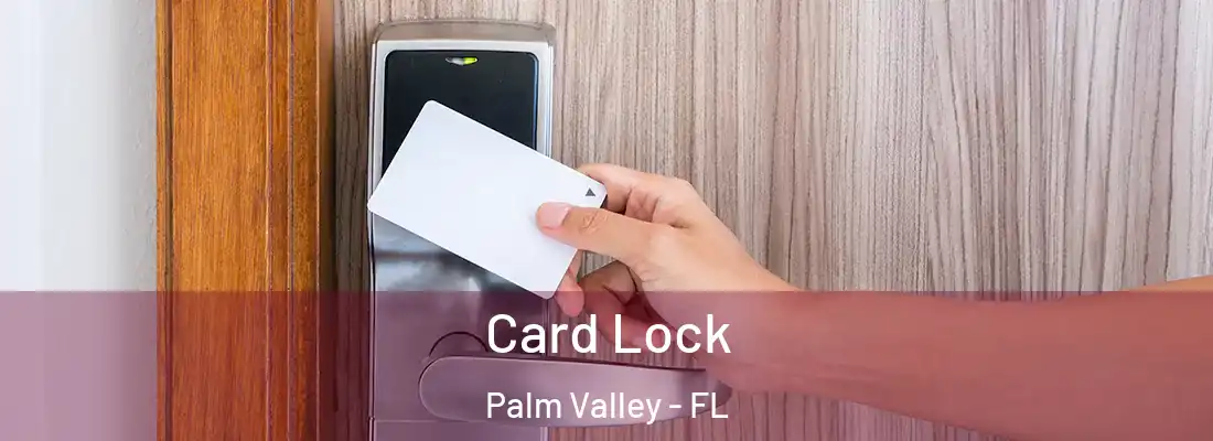  Card Lock Palm Valley - FL