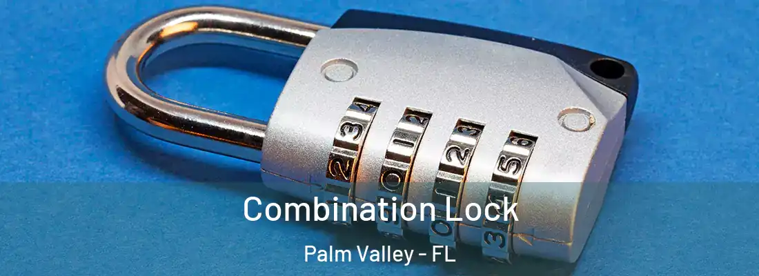 Combination Lock Palm Valley - FL
