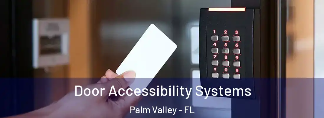  Door Accessibility Systems Palm Valley - FL