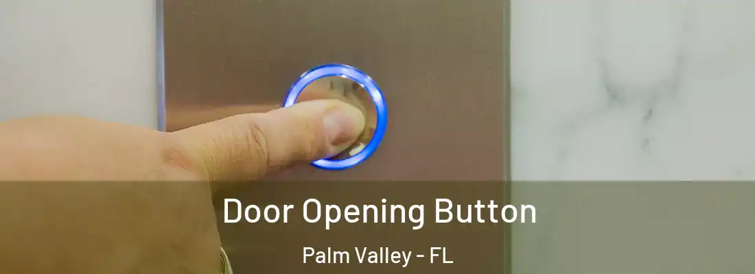  Door Opening Button Palm Valley - FL