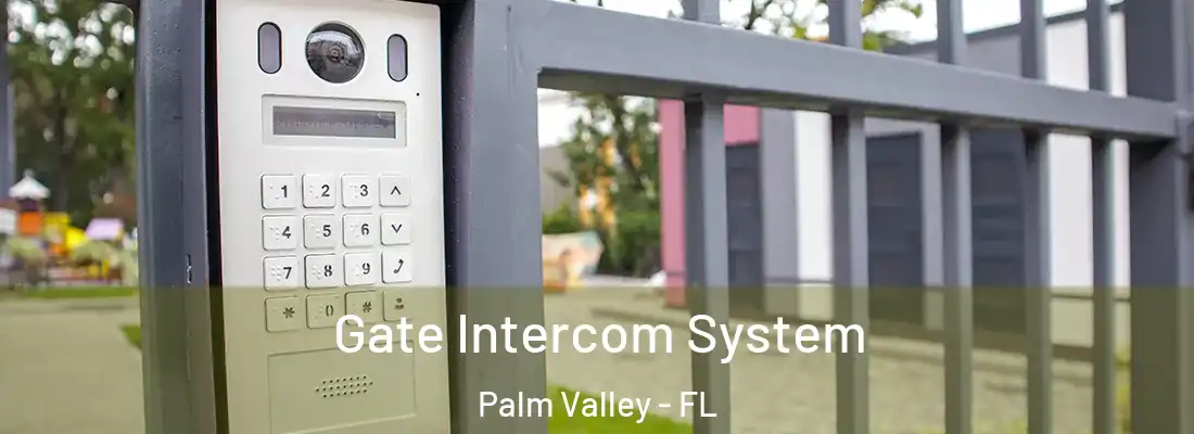 Gate Intercom System Palm Valley - FL