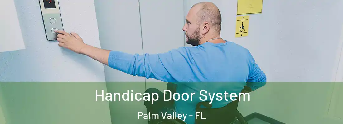 Handicap Door System Palm Valley - FL