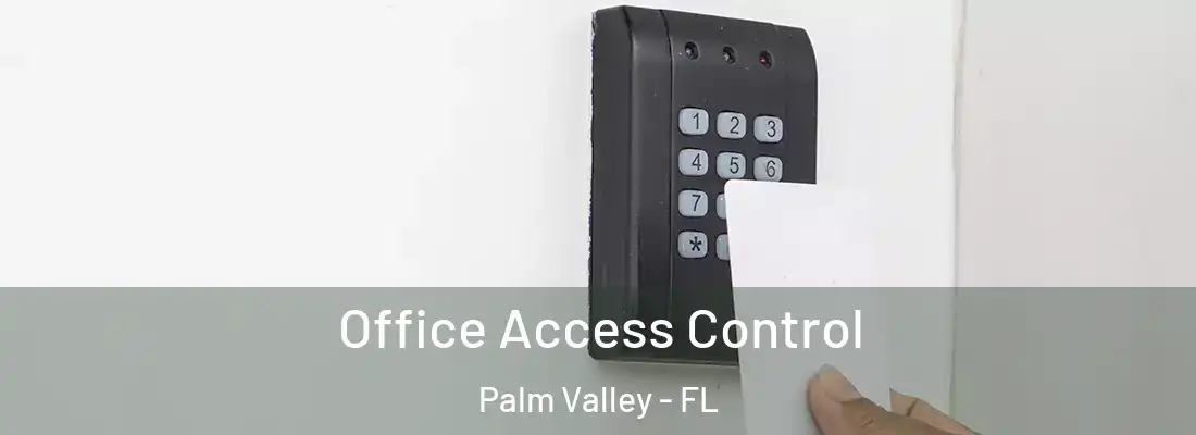 Office Access Control Palm Valley - FL