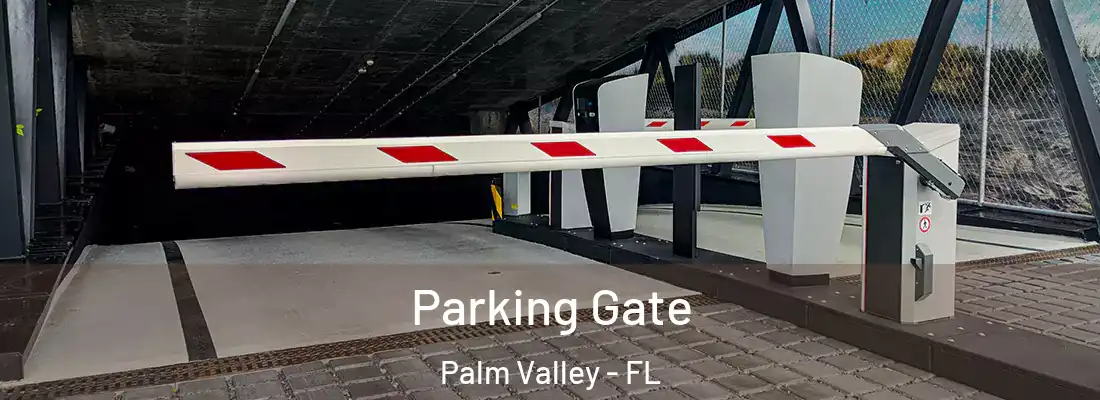 Parking Gate Palm Valley - FL