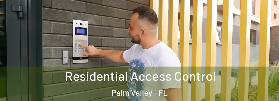  Residential Access Control Palm Valley - FL