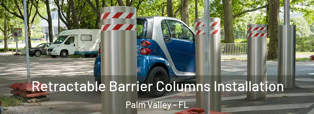  Retractable Barrier Columns Installation Palm Valley - FL