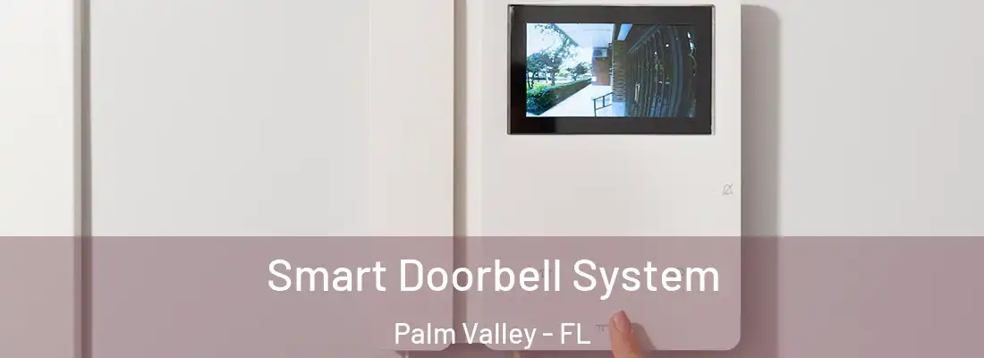 Smart Doorbell System Palm Valley - FL