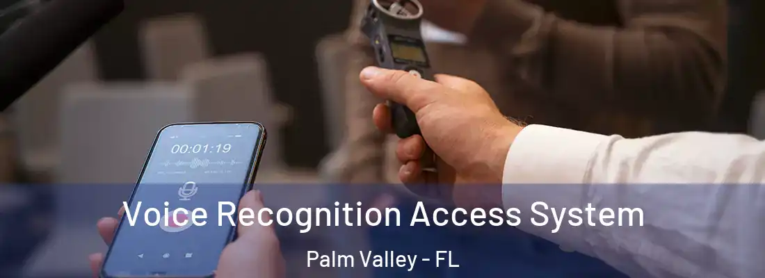 Voice Recognition Access System Palm Valley - FL
