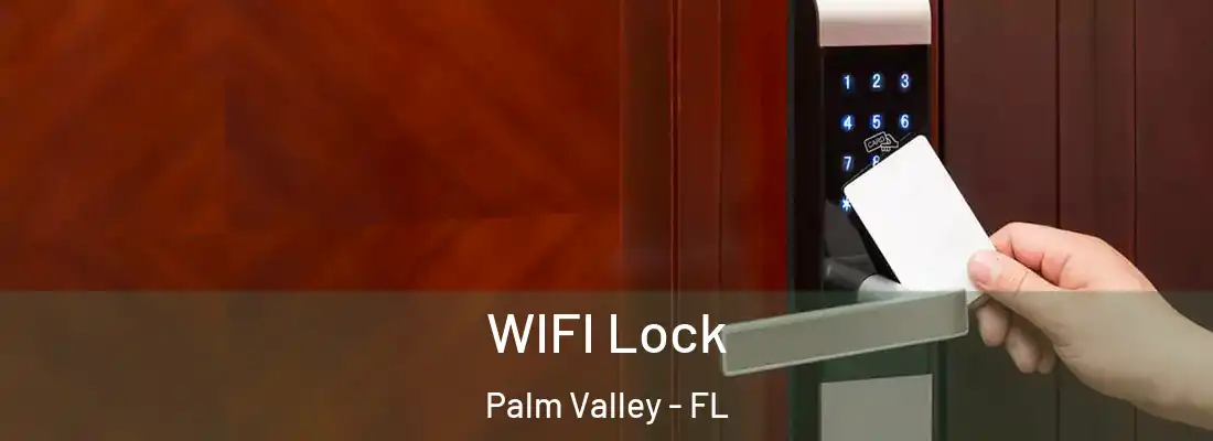 WIFI Lock Palm Valley - FL